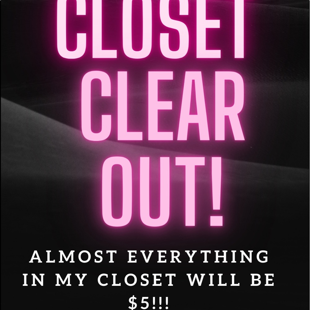 CLOSET CLEAR OUT! Starting 4/6 most items in my closet will be listed for $5!
